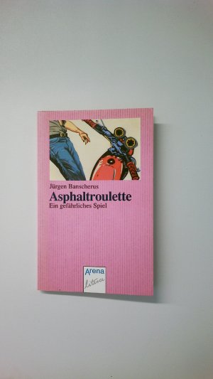 gebrauchtes Buch – Jürgen Banscherus – ASPHALTROULETTE. gebrauchtes Buch – Jürgen Banscherus – ASPHALTROULETTE.