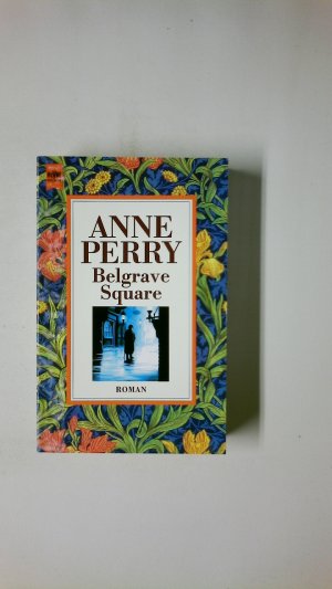gebrauchtes Buch – Anne Perry – BELGRAVE-SQUARE. Roman gebrauchtes Buch – Anne Perry – BELGRAVE-SQUARE. Roman