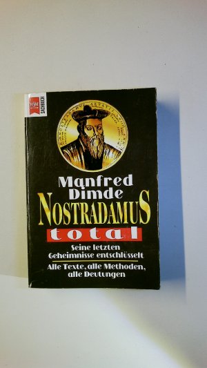 gebrauchtes Buch – Manfred Dimde – NOSTRADAMUS TOTAL. seine letzten Geheimnisse entschlüsselt ; alle Texte, alle Methoden, alle Deutungen