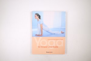 YOGA FÜR KÖRPER UND SEELE.