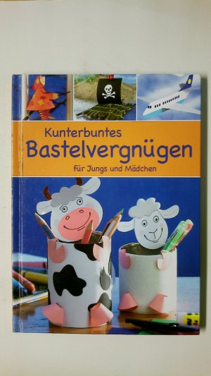 gebrauchtes Buch – Hrsg.]: Fotostudio Ullrich & Co. – KUNTERBUNTES BASTELVERGNÜGEN. für Jungs und Mädchen