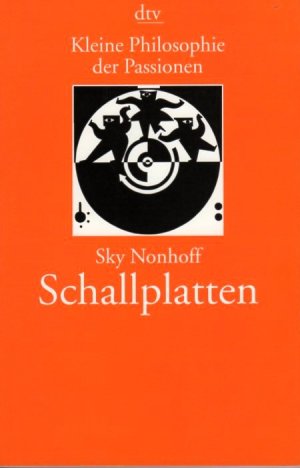 gebrauchtes Buch – Sky Nonhoff – Kleine Philosophie der Passionen: Schallplatten