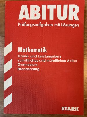 gebrauchtes Buch – Bochmann, Armin; Freiwald – Abitur-Prüfungsaufgaben mit Lösungen Gymnasium Brandenburg / Mathematik Grund- und Leistungskurs schriftliches und mündliches Abitur mit Lösungen.