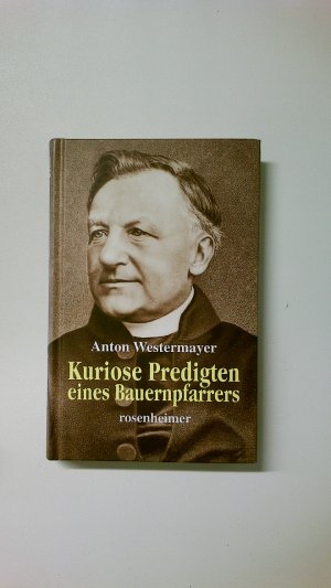 gebrauchtes Buch – Anton Westermayer – KURIOSE PREDIGTEN EINES BAUERNPFARRERS.