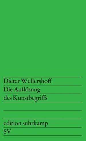 Die Auflösung des Kunstbegriffs