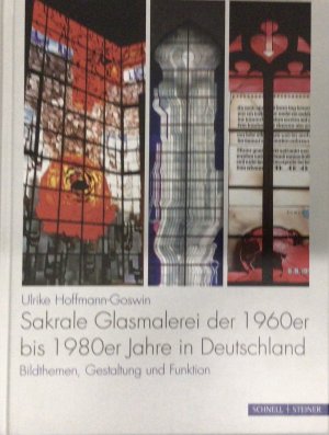 Sakrale Glasmalerei der 1960er bis 1980er Jahre in Deutschland - Bildthemen, Gestaltung und Funktion