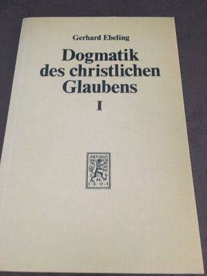 Dogmatik des christlichen Glaubens / Prolegomena. Erster Teil. Der Glaube an Gott den Schöpfer der Welt