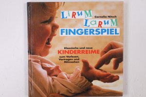 gebrauchtes Buch – Cornelia Nitsch – LIRUM, LARUM, FINGERSPIEL. Klassische und neue Kinderreime zum Vorlesen, Vortragen und Mitmachen