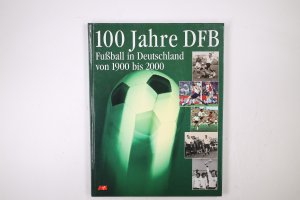 gebrauchtes Buch – Niersbach Wolfgang und Bernd Barutta – 100 JAHRE DFB. Die Geschichte des Deutschen Fußball-Bundes