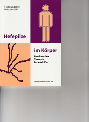 gebrauchtes Buch – Dörfler , Dr. med. Siegfried; Dörfler, Christian Darius – Hefepilze im Körper - Beschwerden - Therapie - Lebenshilfen