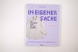 gebrauchtes Buch – O'Reilly, John – IN EIGENER SACHE. Grafikdesign ohne Briefing ; mit Multimedia-CD