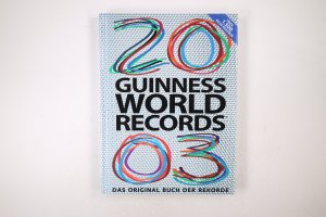 gebrauchtes Buch – unknown – GUINESS WORLD RECORDS 2003. DAS ORIGINAL BUCH DER REKORDE.