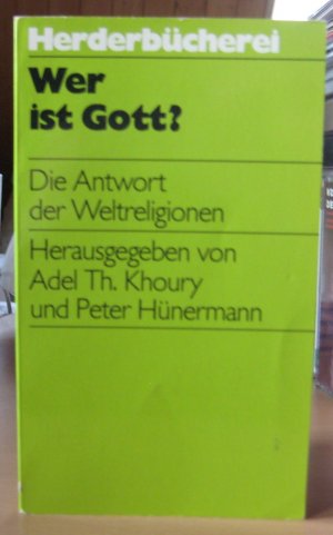 gebrauchtes Buch – Khoury, Adel Th – Wer ist Gott? Die Antwort der Weltreligionen