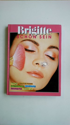 gebrauchtes Buch – Ingeborg Wittmann – BRIGITTE, SCHÖN SEIN. Pflege, Haut und Haare, Entspannung, Ernährung, Bewegung, Make-up