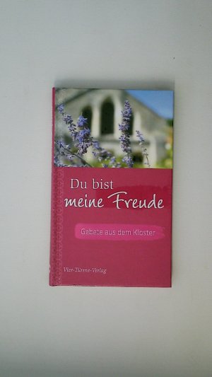 gebrauchtes Buch – Ulrike Strerath-Bolz  – DU BIST MEINE FREUDE. Gebete aus dem Kloster