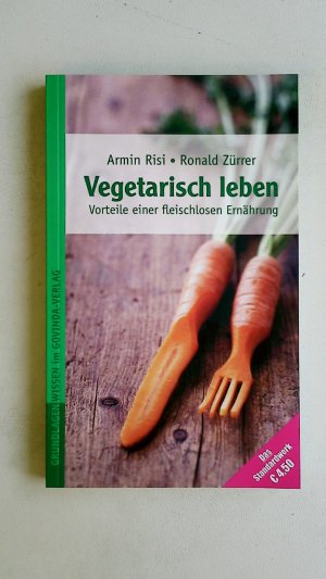 gebrauchtes Buch – Risi, Armin; Zürrer – VEGETARISCH LEBEN. Vorteile einer fleischlosen Ernährung