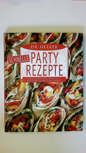 gebrauchtes Buch – DR. OETKER SCHNELLE PARTYREZEPTE. Lachs-Wraps, Pizza-Kartoffeln, Bratwurstpfanne, Zigeunerkäse