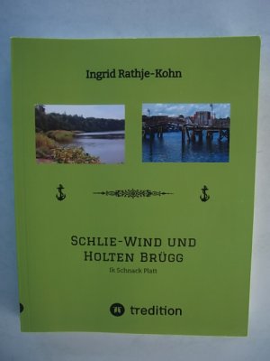 gebrauchtes Buch – Rathje-Kohn Ingrid – Schlie-Wind und Holten Brügg ik Schnack Platt, um 2022