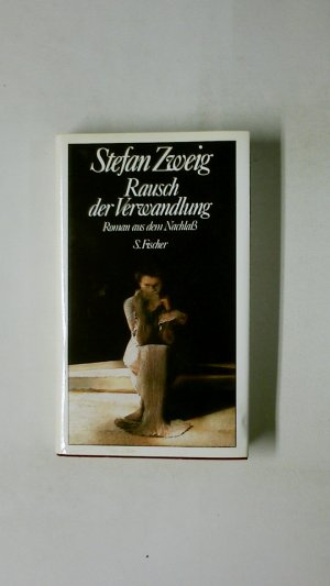 gebrauchtes Buch – Zweig, Stefan; Beck – RAUSCH DER VERWANDLUNG. Roman aus dem Nachlaß