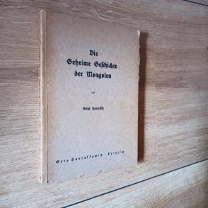 Die Geheime Geschichte der Mongolen. Aus einer mongolischen Niederschrift des Jahres 1240 von der Insel Rode`e im Keluren-Fluß. Mit 15 Abbildungen.