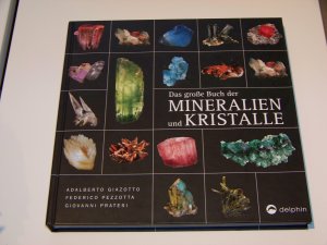 Das große Buch der Mineralien und Kristalle