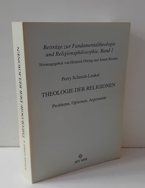 Theologie der Religionen - Probleme, Optionen, Argumente