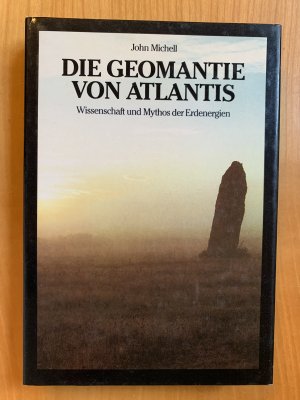 Die Geomantie von Atlantis. Wissenschaft und Mythos der Erdenergien