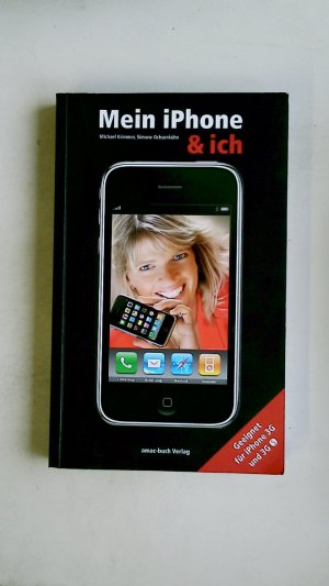 gebrauchtes Buch – Krimmer, Michael; Ochsenkühn – MEIN IPHONE UND ICH. geeignet für iPhone 3G und 3G S