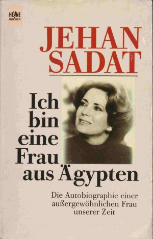 gebrauchtes Buch – Jehan Sadat – Ich bin eine Frau aus Ägypten - Die Autobiographie einer außergewöhnlichen Frau unserer Zeit