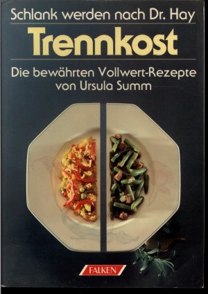 gebrauchtes Buch – Ursula Summ – Schlankwerden nach Dr. Hay - Die bewährten Vollwert-Rezepte von Ursula Summ