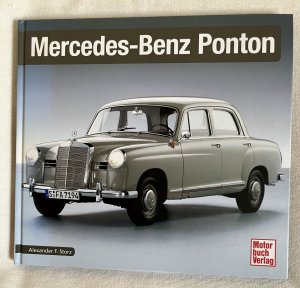 gebrauchtes Buch – Storz, Alexander F – Mercedes-Benz Ponton (1953 - 1962) - 170, 180, 190, 219, 220 mit Coupe u. Cabrio.