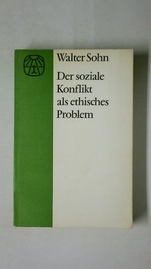 gebrauchtes Buch – Walter Sohn – DER SOZIALE KONFLIKT ALS ETHISCHES PROBLEM.