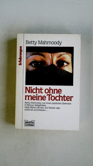 gebrauchtes Buch – Mahmoody, Betty; Hoffer – NICHT OHNE MEINE TOCHTER.