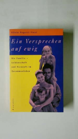 EIN VERSPRECHEN AUF EWIG. die Familie - Leidenschaft und Vernunft im Zusammenleben