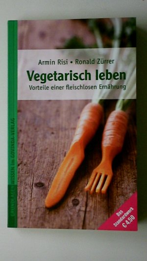 gebrauchtes Buch – Risi, Armin; Zürrer – VEGETARISCH LEBEN. Vorteile einer fleischlosen Ernährung