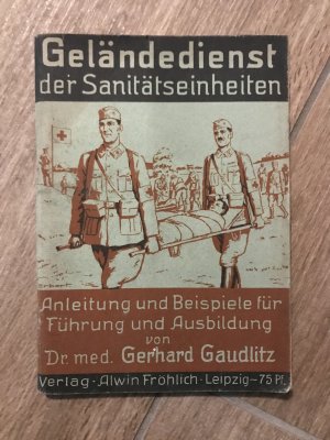 Geländedienst der Sanitätseinheiten - Anleitung und Beispiele für Führung und Ausbildung