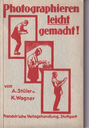 antiquarisches Buch – Wagner, K. und A – Photographieren leicht gemacht. Für Anfänger