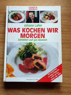 gebrauchtes Buch – Johann Lafer – Johann Lafer / Was kochen wir morgen?