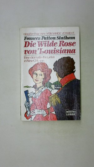 DIE WILDE ROSE VON LOUISIANA. Roman