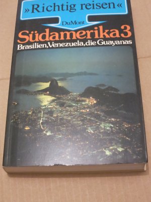 gebrauchtes Buch – Richtig reisen. Südamerika 3: Brasilien, Venezuela, die Guayanas