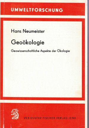 Geoökologie - Geowissenschaftliche Aspekte der Ökologie