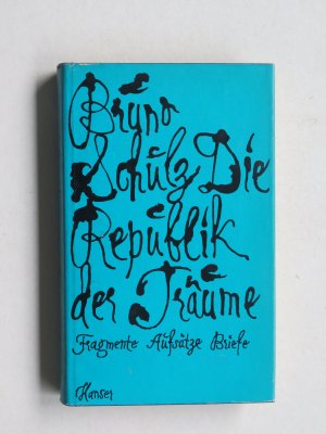 Die Republik der Träume - Fragmente Aufsätze Briefe Grafiken