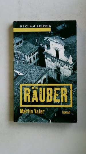 gebrauchtes Buch – Martin Vater – RÄUBER. Roman gebrauchtes Buch – Martin Vater – RÄUBER. Roman
