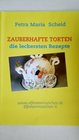 gebrauchtes Buch – Scheid, Petra M – ZAUBERHAFTE TORTEN. Leckere Rezepte