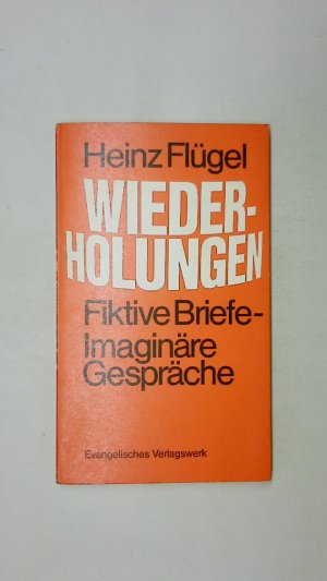 gebrauchtes Buch – Heinz Flügel – WIEDER-HOLUNGEN. fiktive Briefe, imaginäre Gespräche