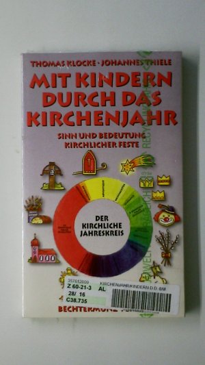 gebrauchtes Buch – Klocke, Thomas; Thiele – MIT KINDERN DURCH DAS KIRCHENJAHR. Sinn und Bedeutung kirchlicher Feste