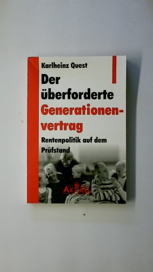 gebrauchtes Buch – Karlheinz Quest – DER ÜBERFORDERTE GENERATIONENVERTRAG. Rentenpolitik auf dem Prüfstand