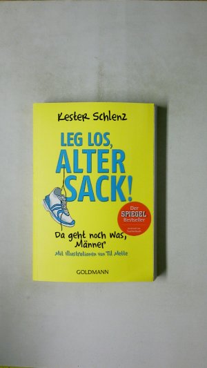 gebrauchtes Buch – Schlenz, Kester; Mette – LEG LOS, ALTER SACK!. da geht noch was, Männer