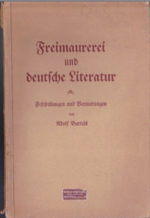 Freimaurerei und deutsche Literatur. Feststellungen und Vermutungen. - Erstausgabe