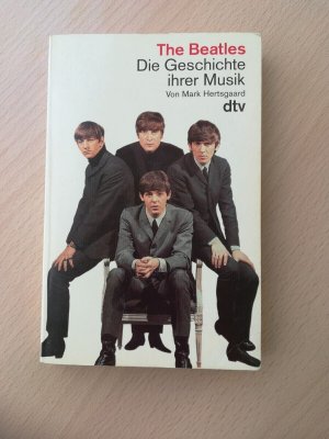 gebrauchtes Buch – Mark Hertsgaard – The Beatles • Die Geschichte ihrer Musik • Autor: Mark Hertsgaard